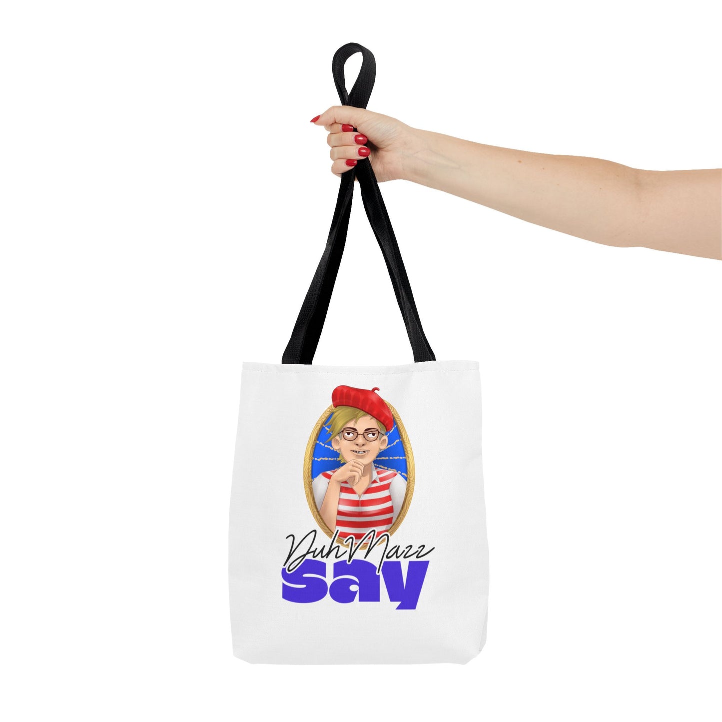 DuhMazz Say Tote Bag