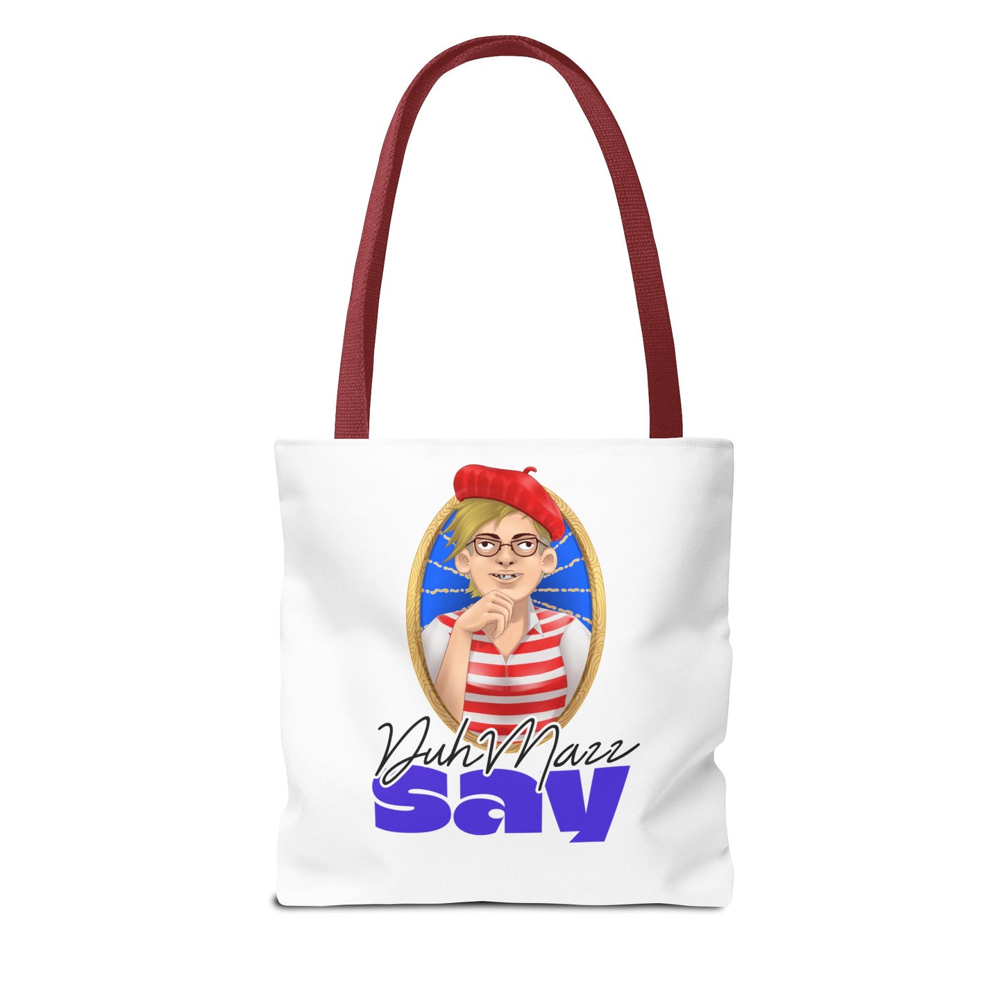 DuhMazz Say Tote Bag