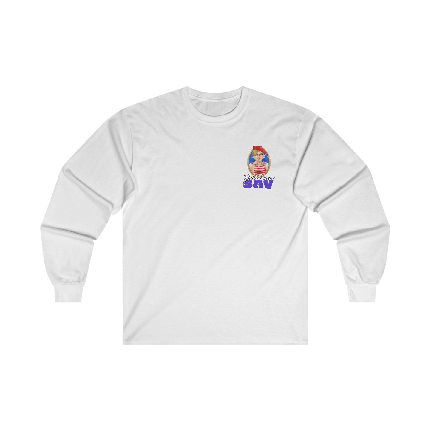 DuhMazz Say... Internet - Long Sleeve