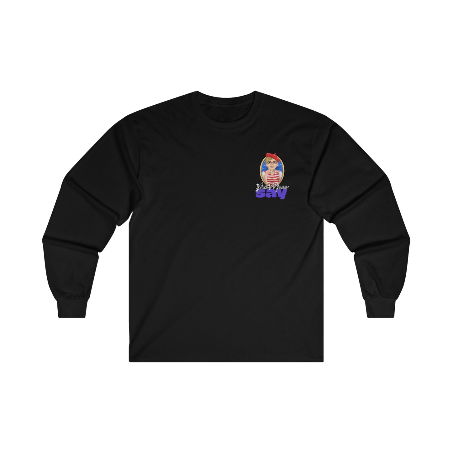 DuhMazz Say... Internet - Long Sleeve