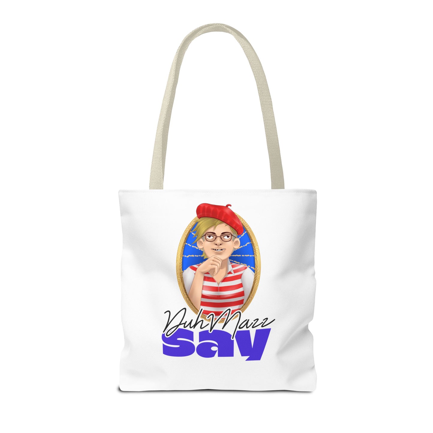 DuhMazz Say Tote Bag