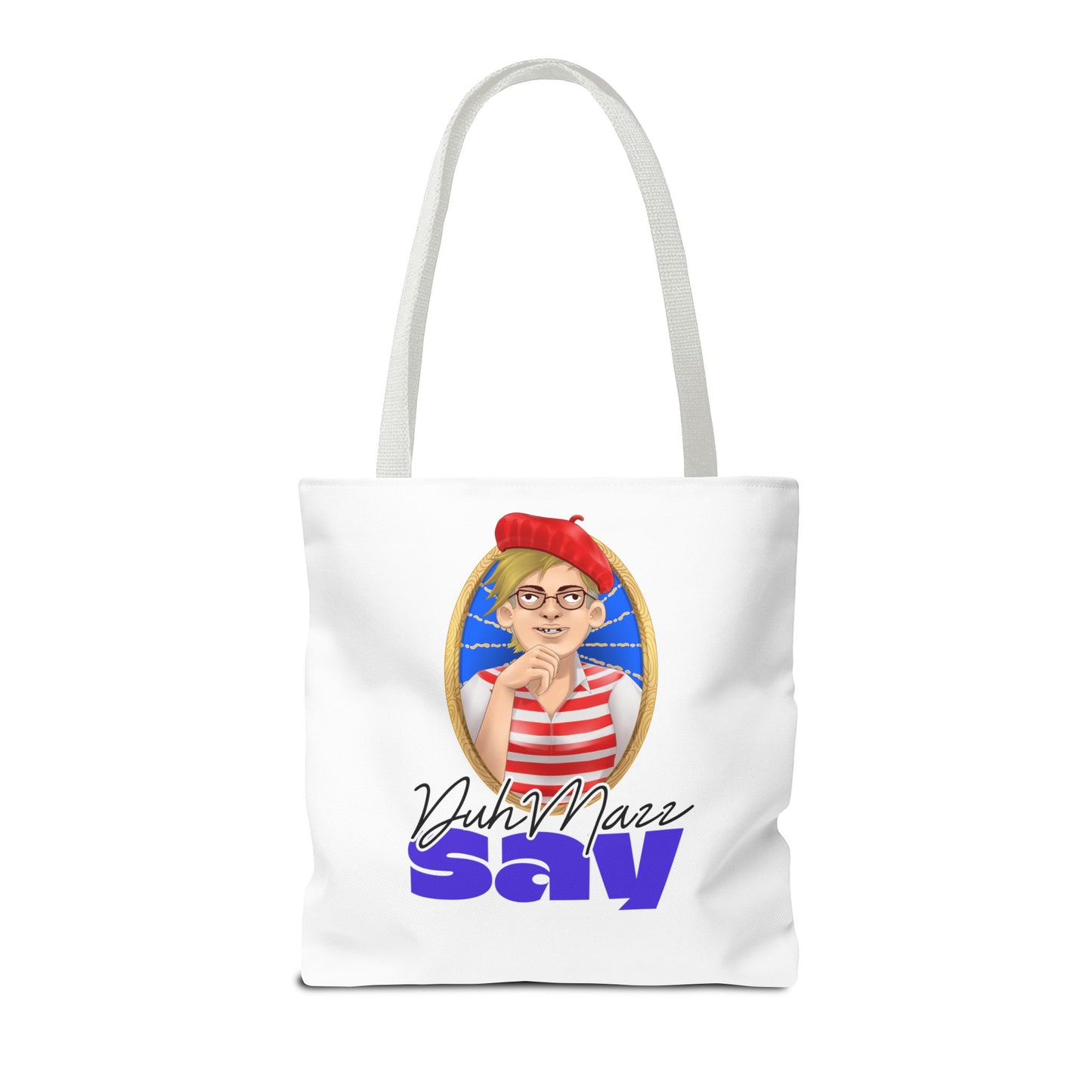 DuhMazz Say Tote Bag