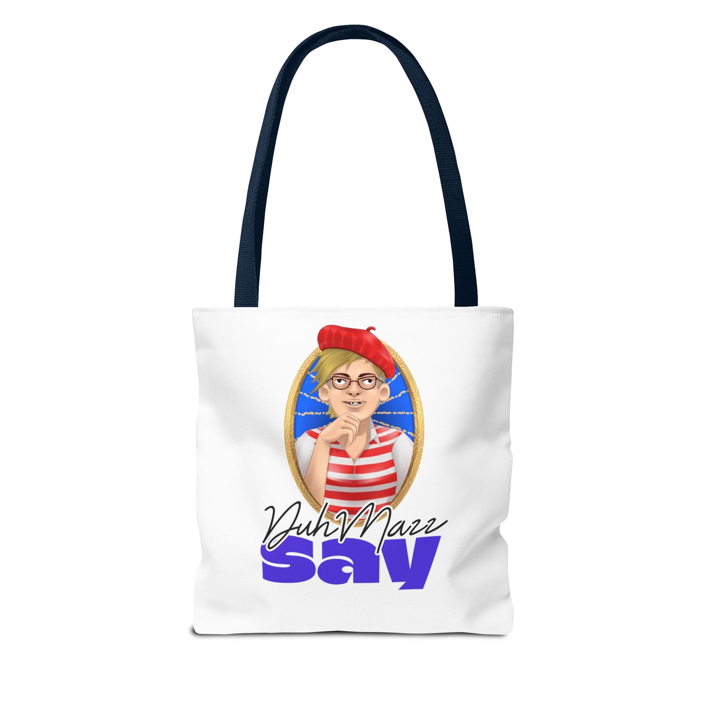 DuhMazz Say Tote Bag