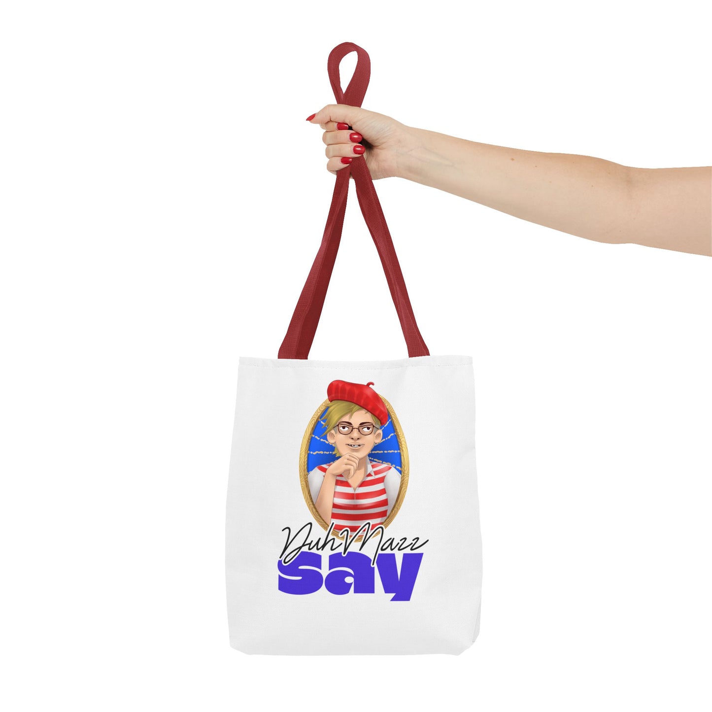 DuhMazz Say Tote Bag