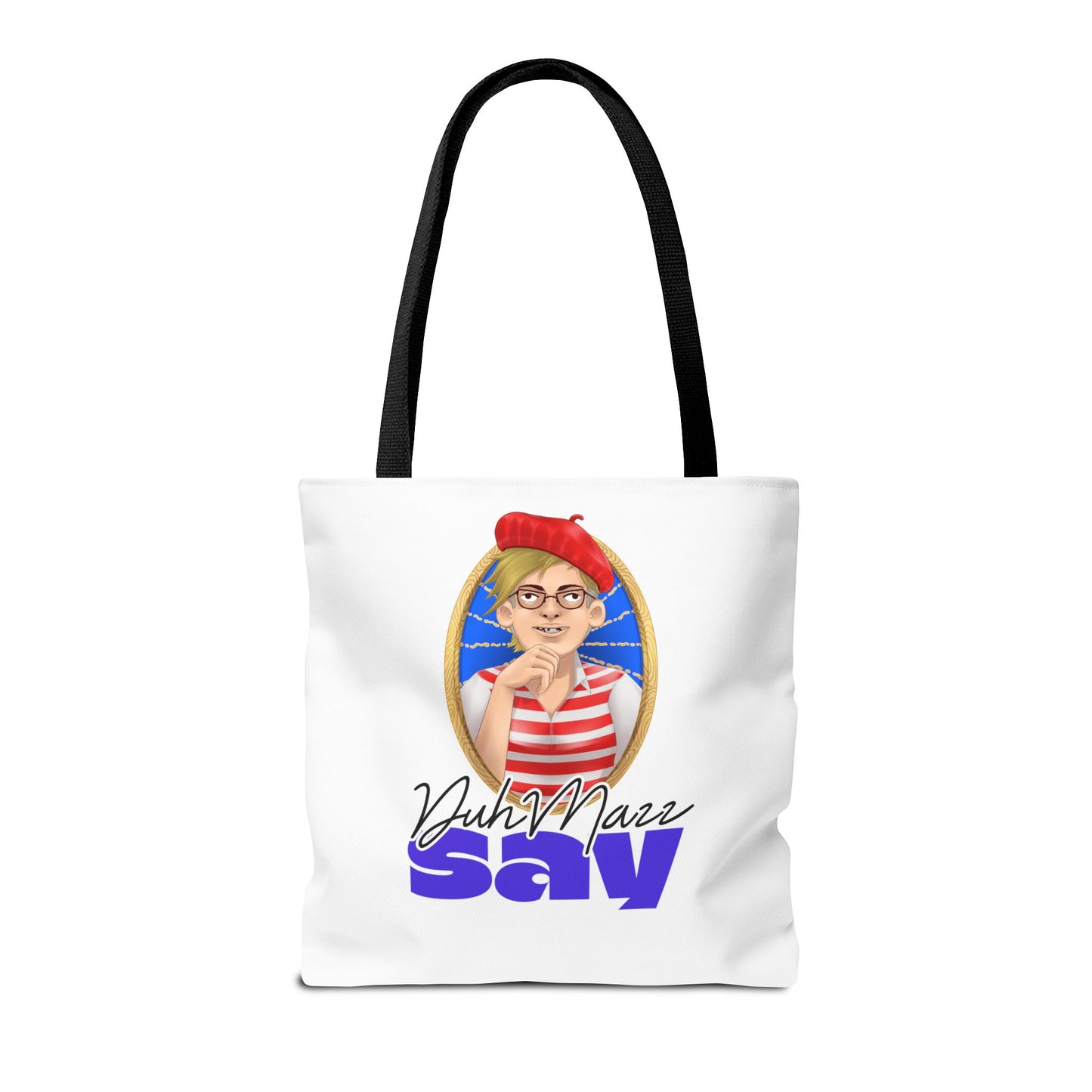 DuhMazz Say Tote Bag