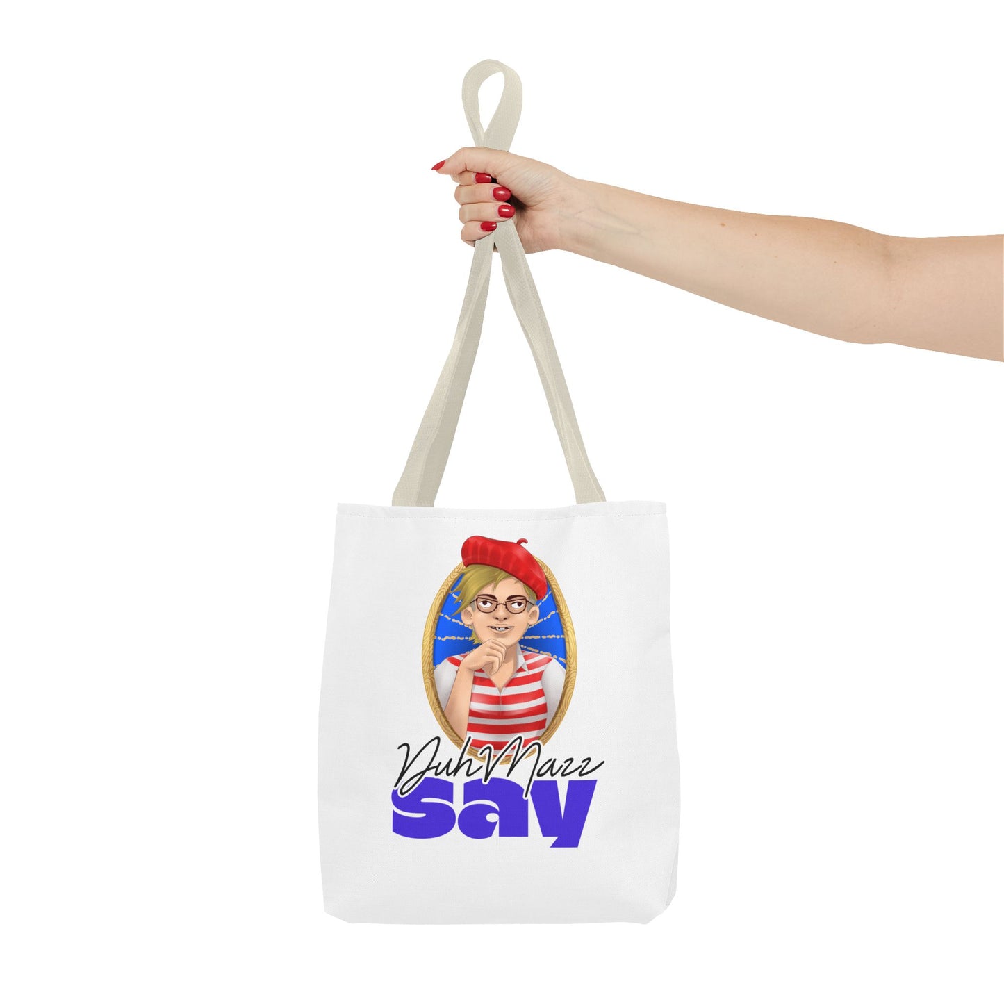 DuhMazz Say Tote Bag