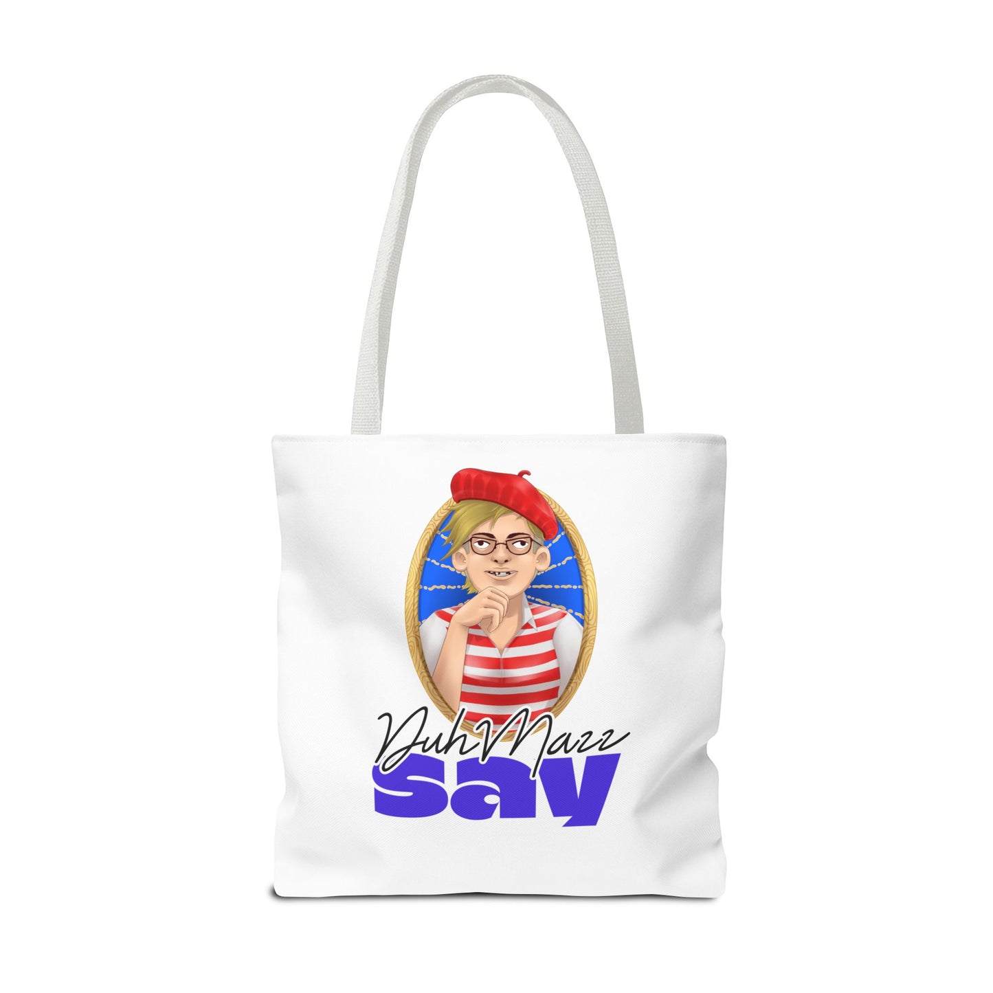 DuhMazz Say Tote Bag