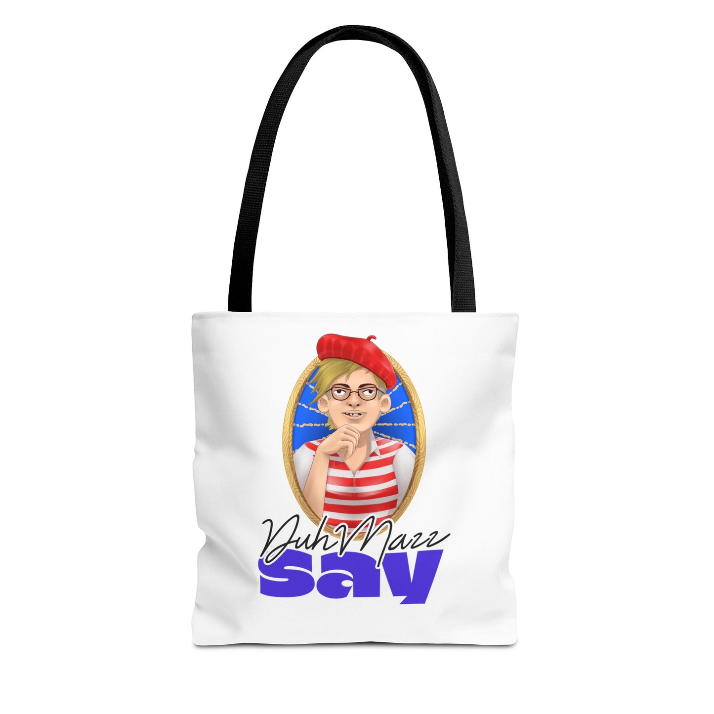 DuhMazz Say Tote Bag