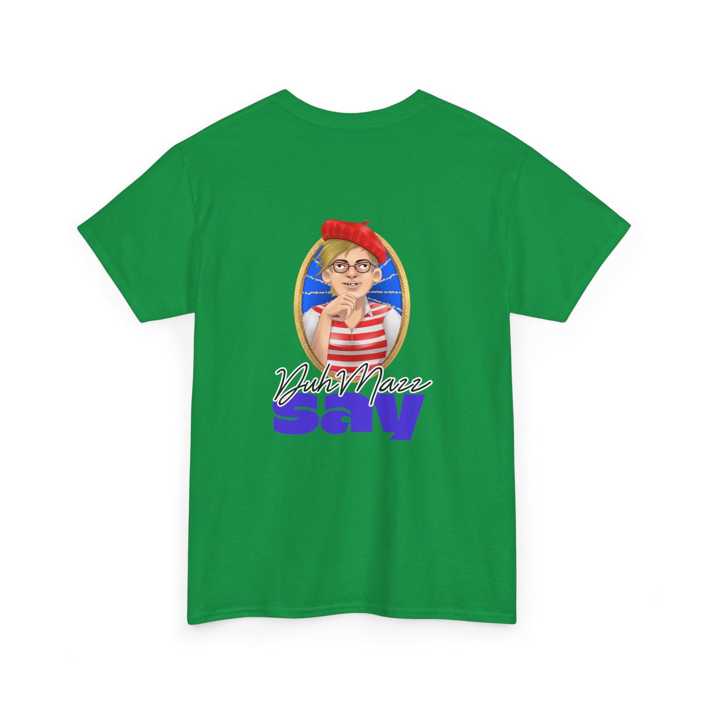 Designs by DuhMazz presents DuhMazz Say - Unisex T-Shirt