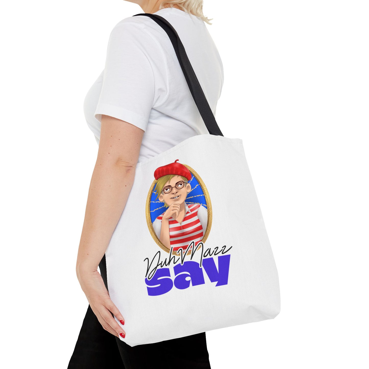 DuhMazz Say Tote Bag