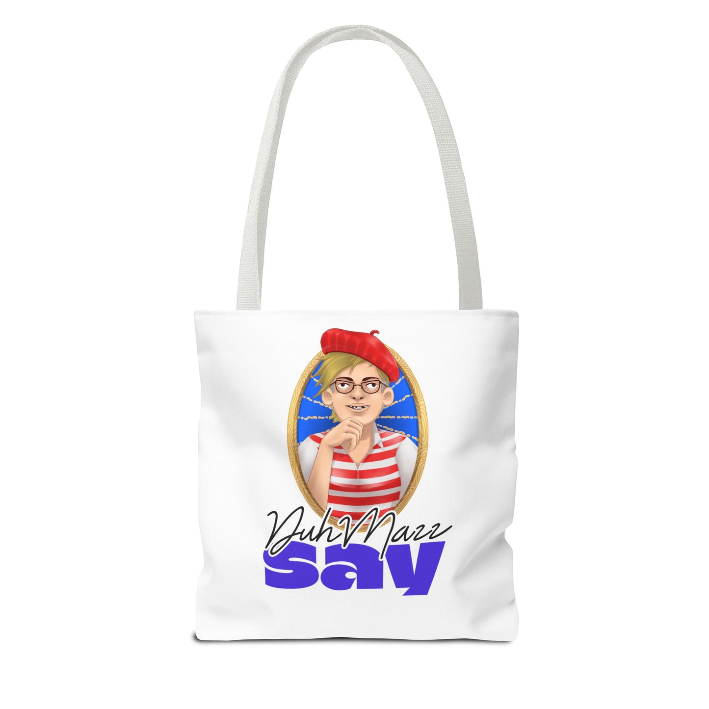 DuhMazz Say Tote Bag