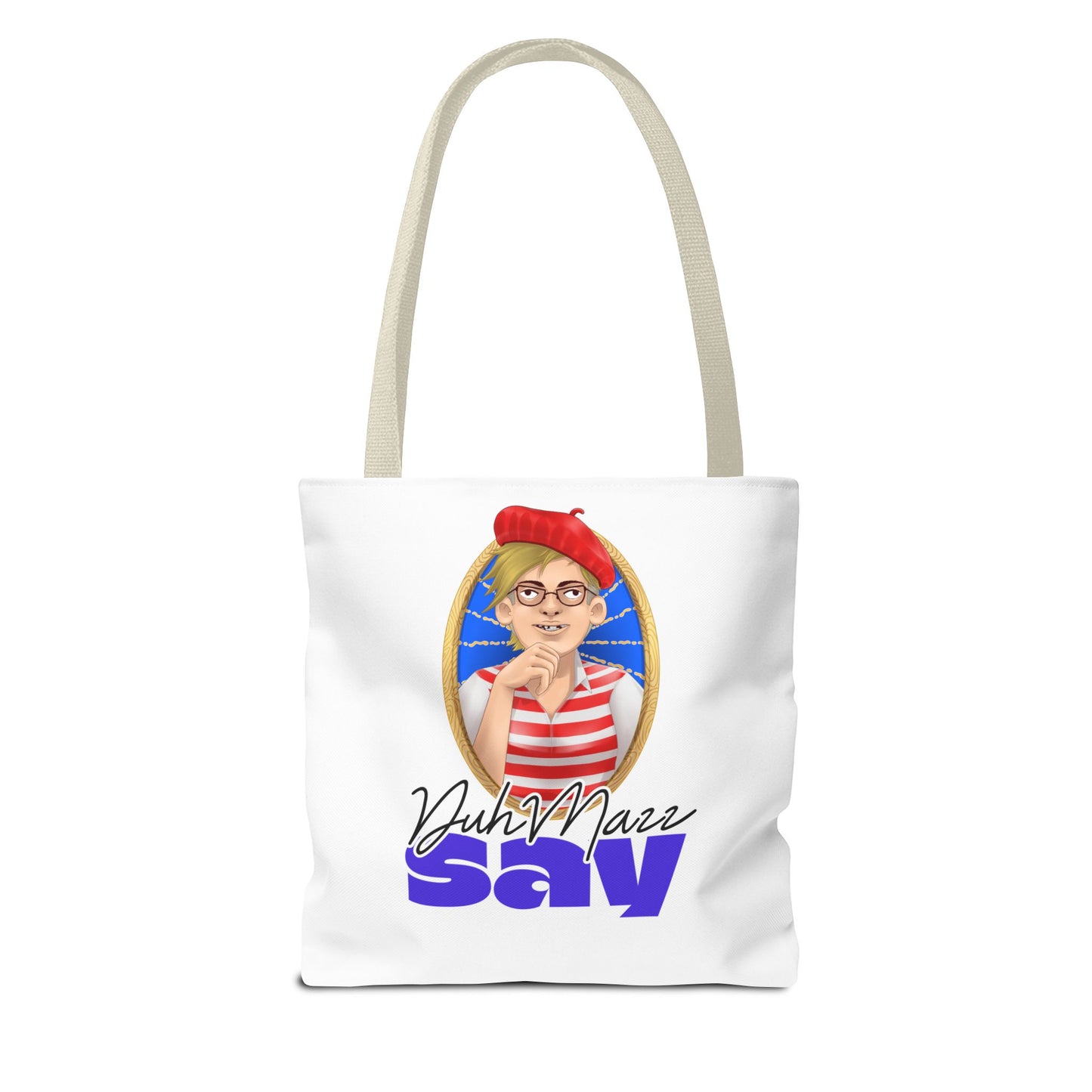 DuhMazz Say Tote Bag