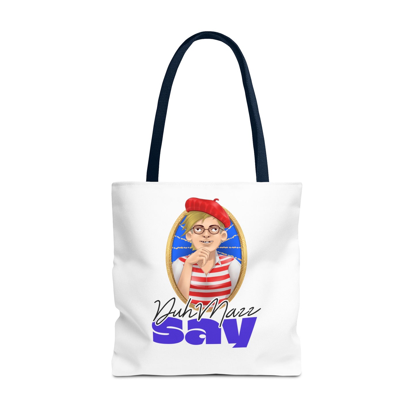 DuhMazz Say Tote Bag