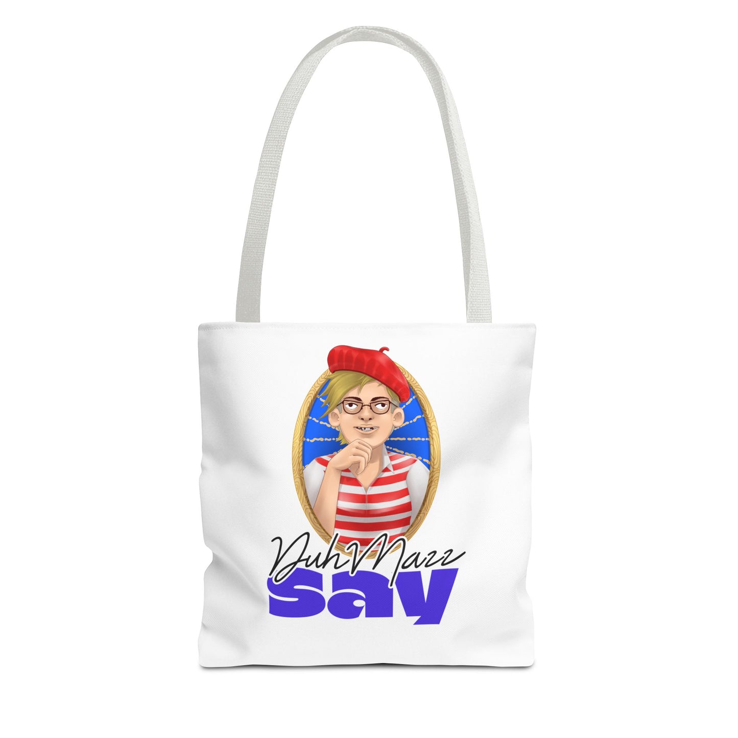 DuhMazz Say Tote Bag