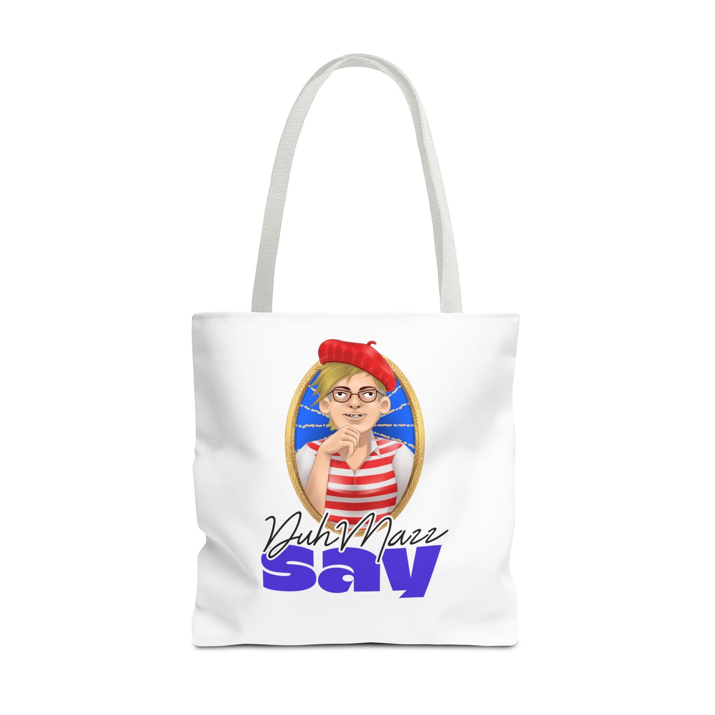 DuhMazz Say Tote Bag