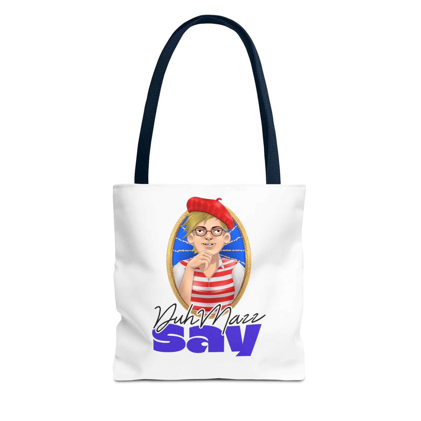 DuhMazz Say Tote Bag