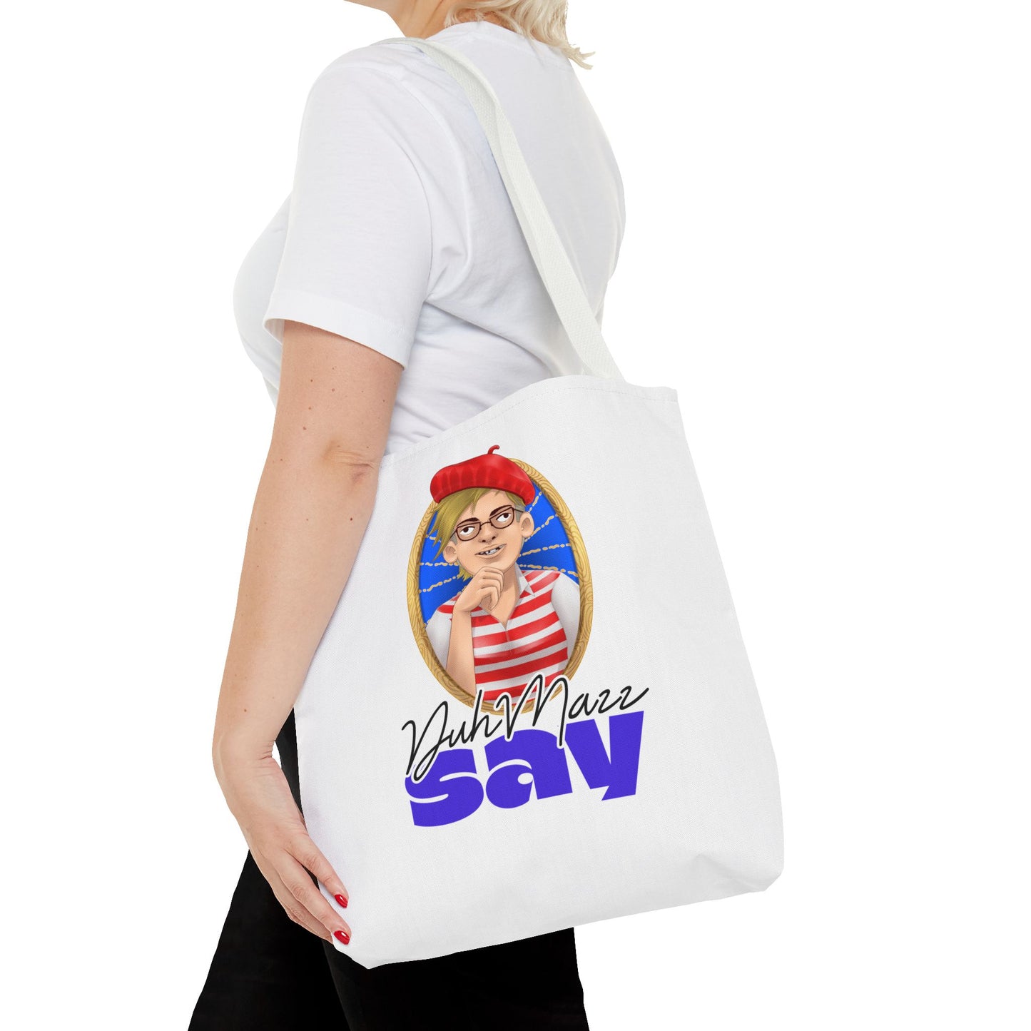 DuhMazz Say Tote Bag