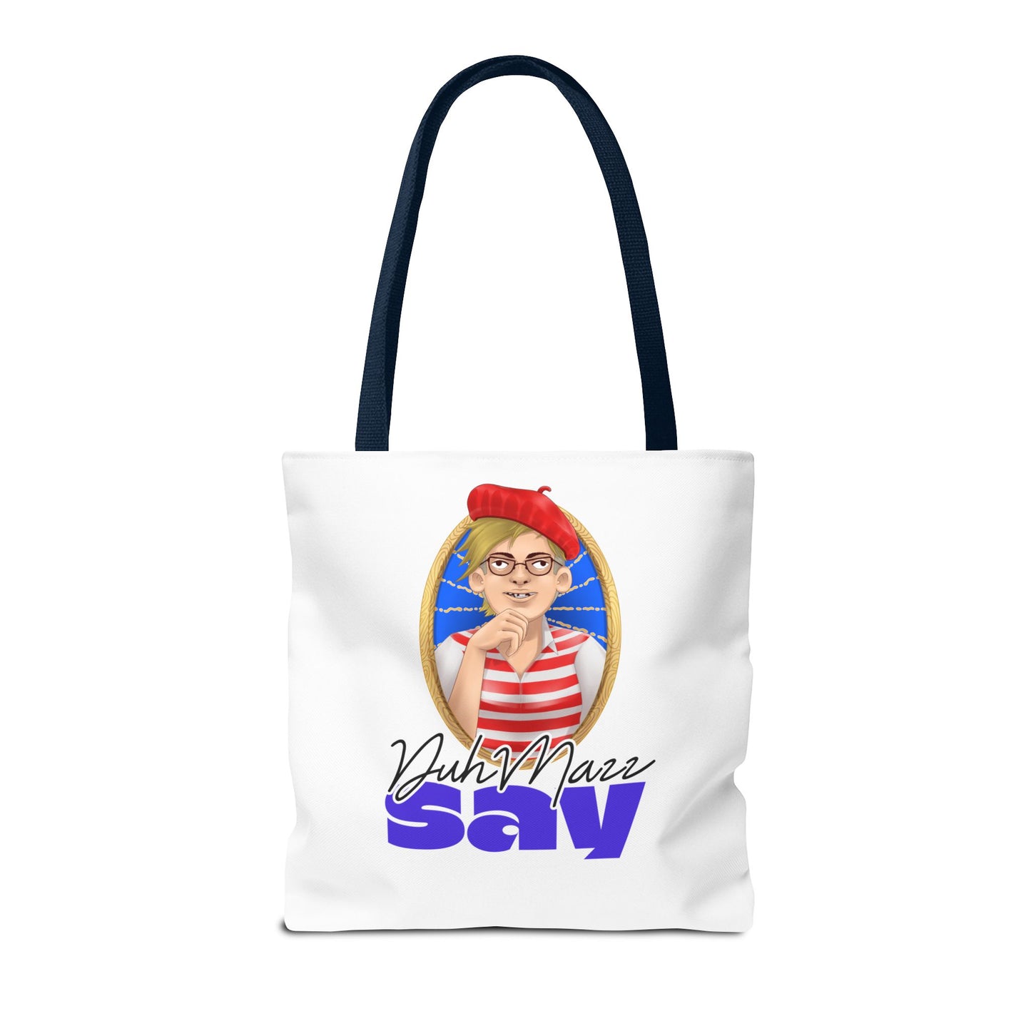 DuhMazz Say Tote Bag