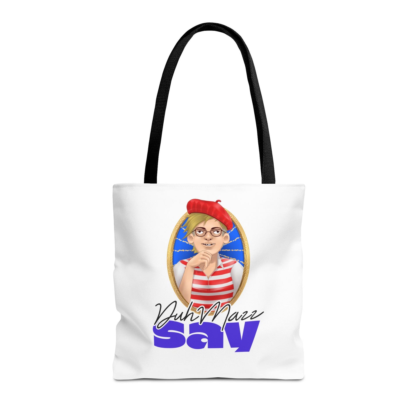 DuhMazz Say Tote Bag