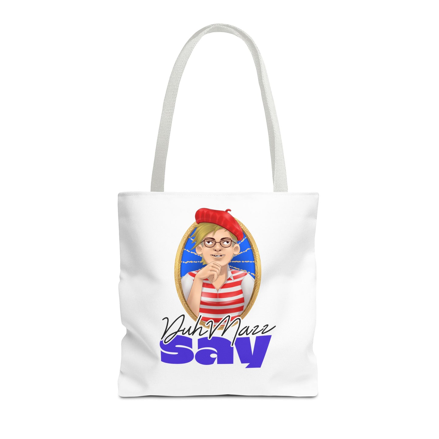 DuhMazz Say Tote Bag