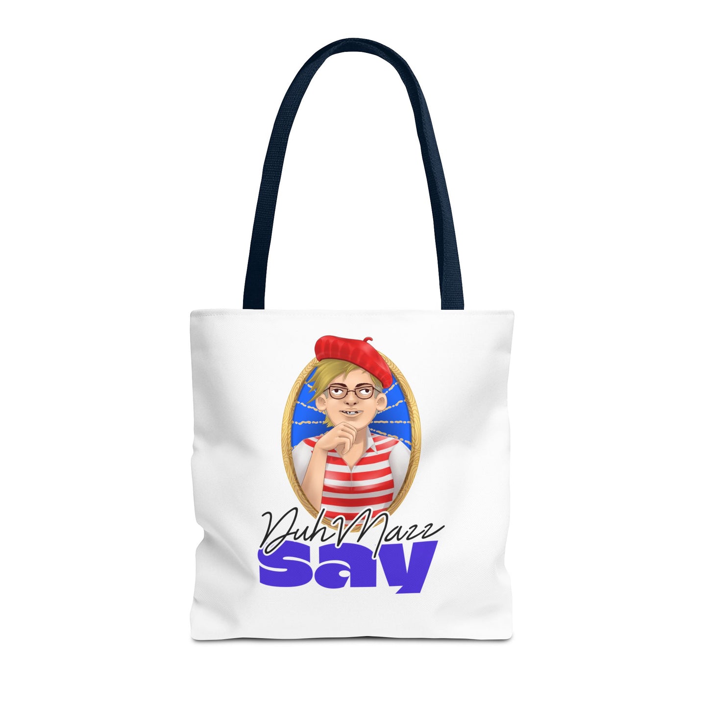 DuhMazz Say Tote Bag